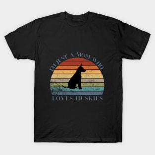 I'm just a mom who loves huskies T-Shirt